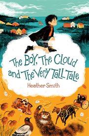 The Boy, the Cloud and the Very Tall Tale cover image