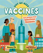 Why We Need Vaccines : How Humans Beat Infectious Diseases. Orca Timeline cover image