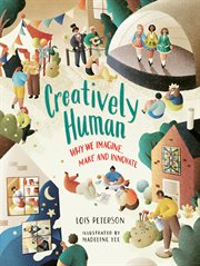 Creatively Human : Why We Imagine, Make and Innovate cover image
