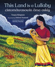 This Land Is a Lullaby (Cistomâwasowin ma askiy) cover image