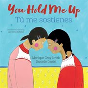 You Hold Me Up / Tú me sostienes cover image