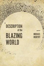 A description of the blazing world: a novel cover image