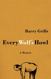 Every wolf's howl: a memoir cover image