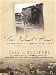 Free wind home : a childhood memoir, 1935-1948 cover image