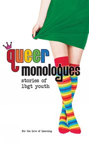 Queer monologues. Stories of LGBT Youth cover image