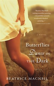 Butterflies dance in the dark : a novel cover image