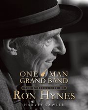 One Man Grand Band : The Lyric Life of Ron Hynes cover image