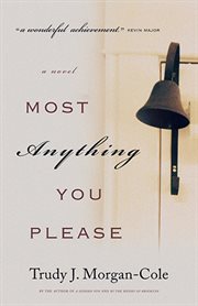 Most anything you please : a novel cover image