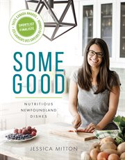 Some good : delicious Newfoundland dishes cover image