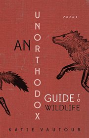 An unorthodox guide to wildlife cover image