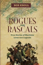 Rogues and rascals : true stories of Maritime lives and legends cover image