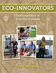Eco-innovators : sustainability in Atlantic Canada cover image