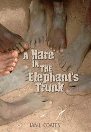 A hare in the elephant's trunk cover image