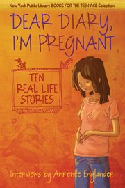 Dear diary, I'm pregnant : teenagers talk about their pregnancy cover image