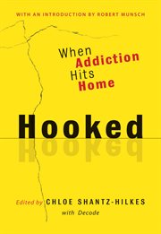 Hooked : when addiction hits home cover image