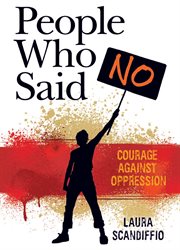 People who said no : courage against oppression cover image