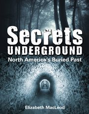Secrets underground : North America's buried past cover image