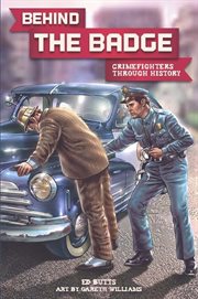 Behind the badge : crime fighters through history cover image