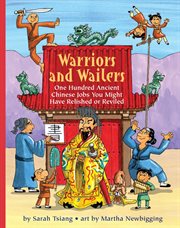 Warriors and wailers : one hundred ancient Chinese jobs you might have relished or reviled cover image