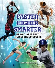 Faster, higher, smarter : bright ideas that transformed sports cover image