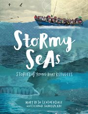 Stormy seas : stories of young boat refugees cover image