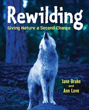 Rewilding : giving nature a second chance cover image