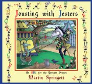 Jousting with jesters : an ABC for the younger dragon cover image