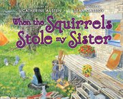When the squirrels stole my sister cover image