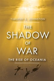The shadow of war : the rise of Oceania cover image