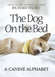 The dog on the bed : a canine alphabet cover image