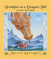 Breakfast on a dragon's tail : and other book bites cover image