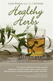 Healthy herbs : your everyday guide to medicinal herbs and their use cover image