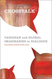 Crosstalk : Canadian and global imaginaries in dialogue cover image