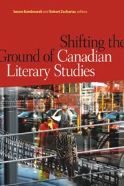 Shifting the ground of Canadian literary studies cover image