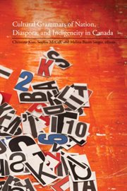 Cultural grammars of nation, diaspora, and indigeneity in Canada cover image
