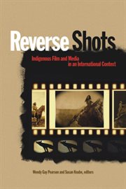Reverse shots : indigenous film and media in an international context cover image