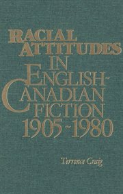 Racial attitudes in English-Canadian fiction, 1905-1980 cover image