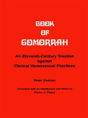 Book of Gomorrah : an Eleventh-Century Treatise Against Clerical Homosexual Practices cover image