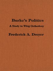 Burke's politics : a study in Whig orthodoxy cover image