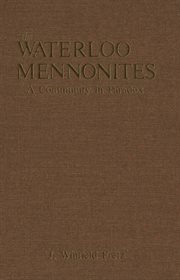 The Waterloo Mennonites : a community in paradox cover image