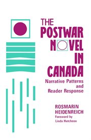 The postwar novel in Canada : narrative patterns and reader response cover image