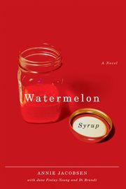 Watermelon syrup : a novel cover image