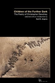 Children of the outer dark. The Poetry of Christopher Dewdney cover image