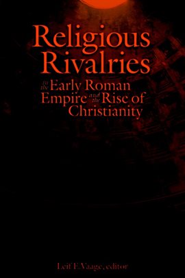 Cover image for Religious Rivalries in the Early Roman Empire and the Rise of Christianity