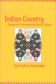 Indian country : essays on contemporary native culture cover image
