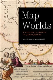 Map worlds : a history of women in cartography cover image