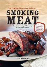 Smoking meat : the essential guide to real barbecue cover image