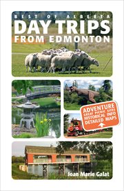 Best of Alberta : day trips from Edmonton cover image