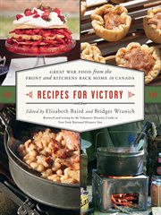 Recipes for Victory : Great War Food from the Front and Kitchens Back Home in Canada cover image