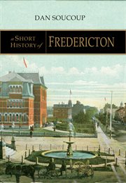 A short history of Fredericton cover image